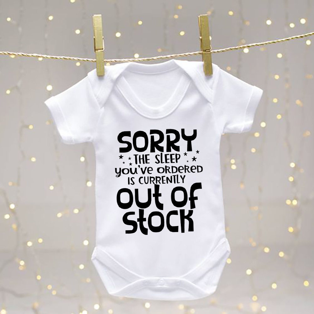 Unisex Baby Body: Sorry The Sleep You Have Ordered Is Currently Out of Stock (0-24 Months )