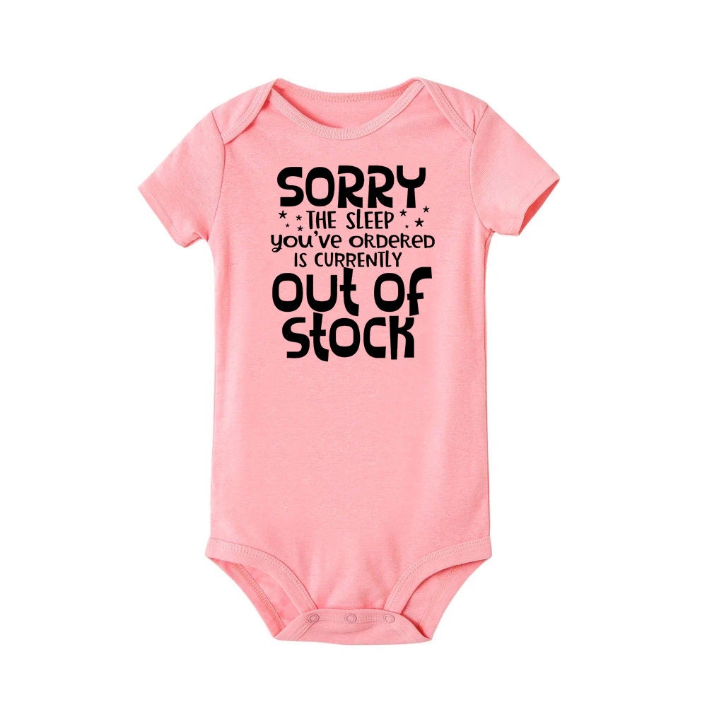 Unisex Baby Body: Sorry The Sleep You Have Ordered Is Currently Out of Stock (0-24 Months )